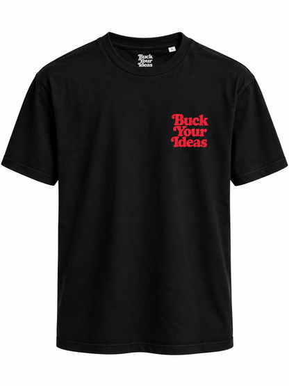 Buck Your Ideas ‘Here For A Good Time’ T-Shirt