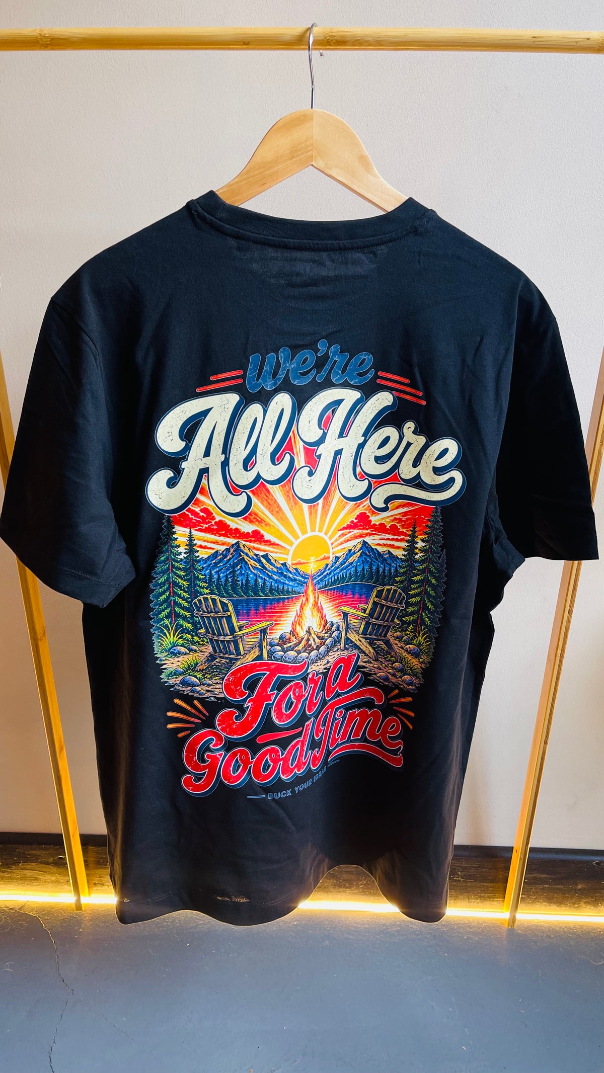 Buck Your Ideas ‘Here For A Good Time’ T-Shirt