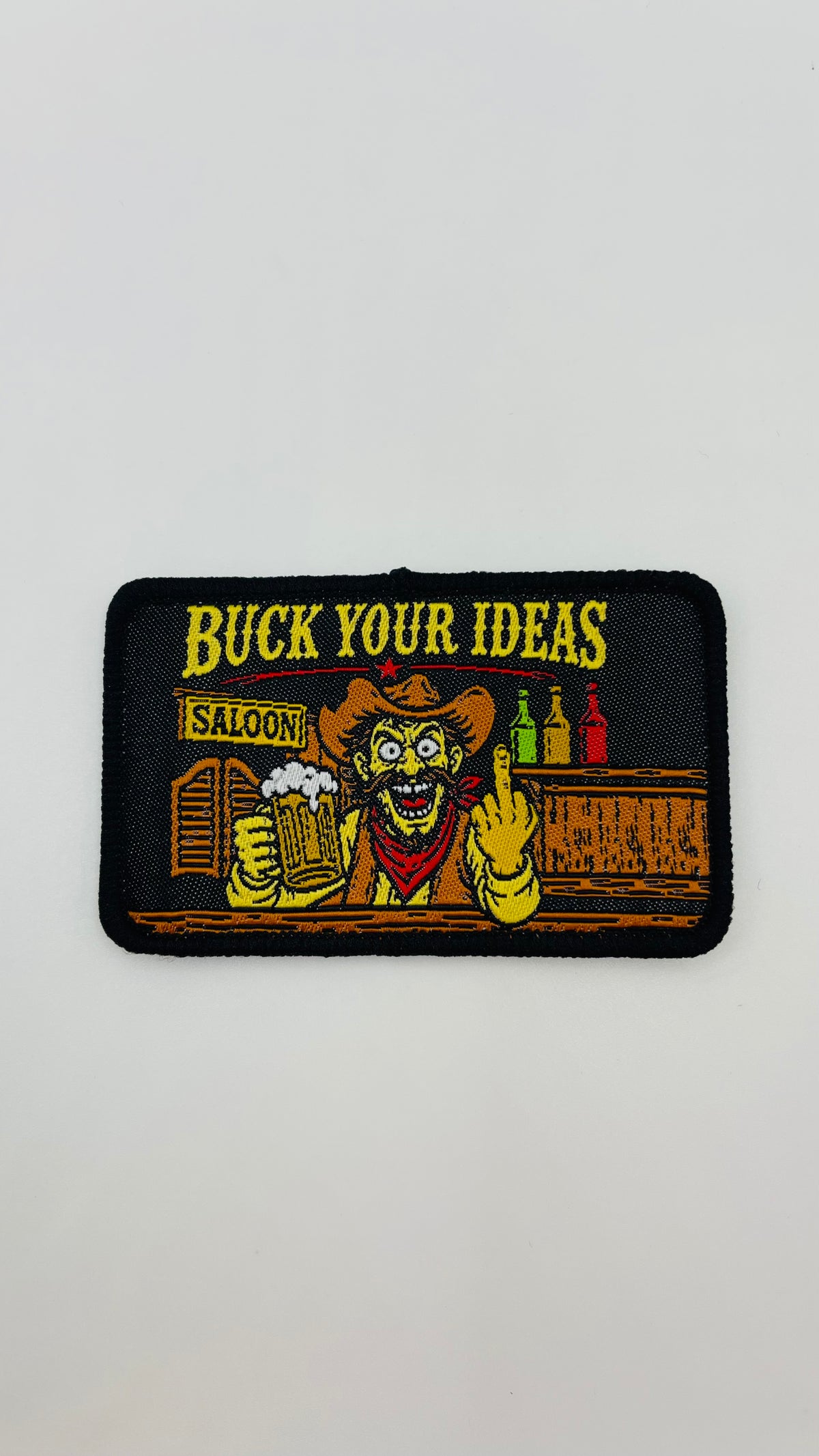 Buck Your Ideas Drunk Cowboy Velcro Patch